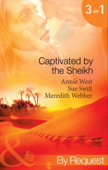 Captivated By The Sheikh : For the Sheikh's Pleasure / in the Sheikh's Arms / Sheikh Surgeon