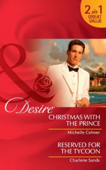 Christmas With The Prince / Reserved For The Tycoon : Christmas with the Prince (Royal Seductions) / Reserved for the Tycoon (Suite Secrets)