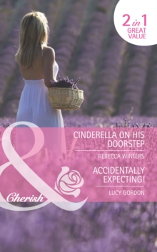 Cinderella On His Doorstep / Accidentally Expecting! : Cinderella on His Doorstep (in Her Shoes) / Accidentally Expecting! (in Her Shoes)