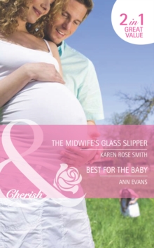 The Midwife's Glass Slipper / Best For The Baby : The Midwife's Glass Slipper (the Baby Experts) / Best for the Baby (9 Months Later)