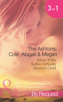 The Ashtons: Cole, Abigail & Megan : Entangled / a Rare Sensation / Society-Page Seduction