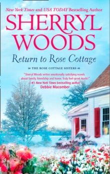 Return To Rose Cottage : The Laws of Attraction (the Rose Cottage Sisters) / for the Love of Pete (the Rose Cottage Sisters)