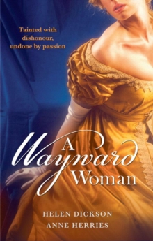 A Wayward Woman : Diamonds, Deception and the Debutante / Fugitive Countess (the Melford Dynasty)