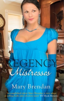 Regency Mistresses : A Practical Mistress / the Wanton Bride