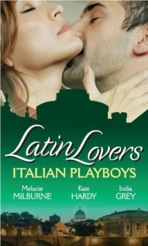 Latin Lovers: Italian Playboys : Bought for the Marriage Bed / the Italian Gp's Bride / the Italian's Defiant Mistress