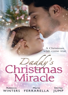 Daddy's Christmas Miracle : Santa in a Stetson (Fatherhood) / the Sheriff's Christmas Surprise (Babies & Bachelors USA) / Family Christmas in Riverbend