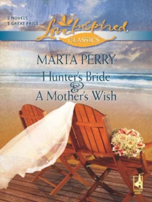 Hunter's Bride And A Mother's Wish : Hunter's Bride / a Mother's Wish