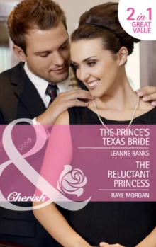 The Prince's Texas Bride / The Reluctant Princess : The Prince's Texas Bride / the Reluctant Princess