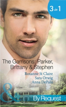 The Garrisons: Parker, Brittany & Stephen : The CEO's Scandalous Affair (the Garrisons) / Seduced by the Wealthy Playboy (the Garrisons) / Millionaire's Wedding Revenge (the Garrisons)