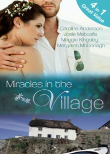 Miracles in the Village : Their Miracle Baby (Brides of Penhally Bay, Book 9) / Sheikh Surgeon Claims His Bride (Brides of Penhally Bay, Book 10) / a Baby for Eve (Brides of Penhally Bay, Book 11) / D