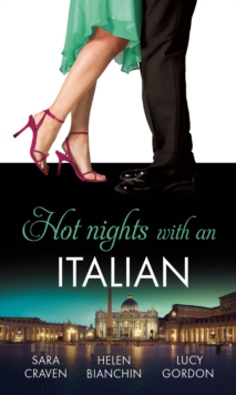 Hot Nights with...the Italian : The Santangeli Marriage / the Italians Ruthless Marriage Command / Veretti's Dark Vengeance