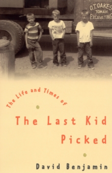 The Life And Times Of The Last Kid Picked