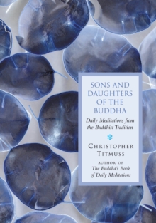 Sons And Daughters Of The Buddha : Daily meditations from the buddhist tradition