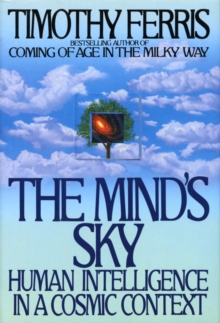 The Mind's Sky : Human Intelligence in a Cosmic Context