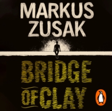 Bridge of Clay : The redemptive, joyous bestseller by the author of THE BOOK THIEF, eAudiobook MP3 eaudioBook Bridge of Clay : The redemptive, joyous bestseller by the author of THE BOOK THIEF, eAudiobook MP3 eaudioBook