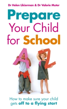 Prepare Your Child for School : How to make sure your child gets off to a flying start