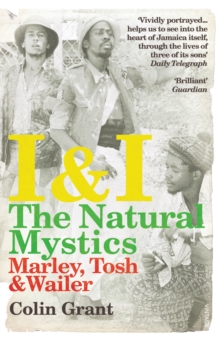 I & I: The Natural Mystics : Marley, Tosh and Wailer