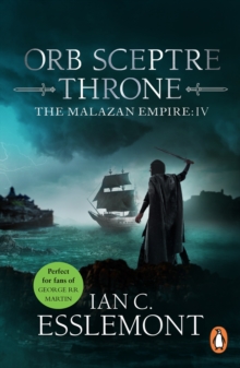 Orb Sceptre Throne : (Malazan Empire: 4): a concoction of greed, betrayal, murder and deception underscore this fantasy epic