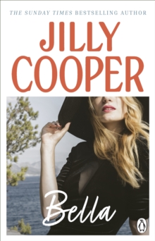 Bella : a deliciously upbeat and laugh-out-loud romance from the inimitable multimillion-copy bestselling Jilly Cooper