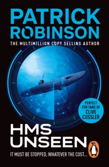 HMS Unseen : a horribly compelling and devastatingly gripping action thriller  - one hell of a ride