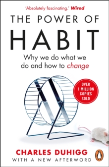 The Power of Habit : Why We Do What We Do, and How to Change