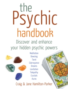 The Psychic Handbook : Discover and Enhance Your Hidden Psychic Powers