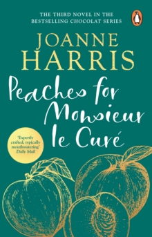 Peaches for Monsieur le Cur  (Chocolat 3) : the enchanting third novel in the beloved Chocolat series from master storyteller Joanne Harris