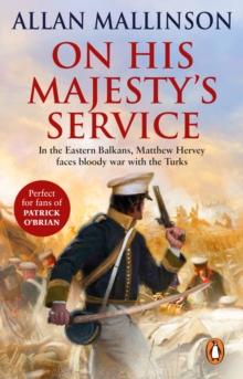 On His Majesty's Service : (The Matthew Hervey Adventures: 11): A tense, fast-paced unputdownable military page-turner from bestselling author Allan Mallinson