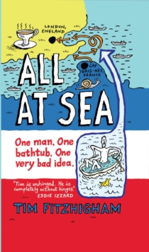 All At Sea : One man. One bathtub. One very bad idea.