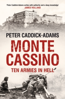 Monte Cassino : Ten Armies in Hell