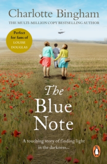 The Blue Note : a beautifully moving and unmissable wartime saga of love and loss from bestselling author Charlotte Bingham