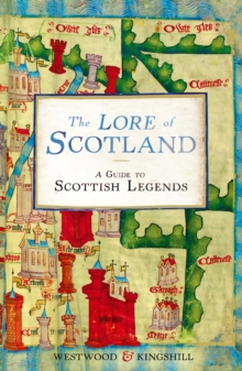 The Lore of Scotland : A guide to Scottish legends