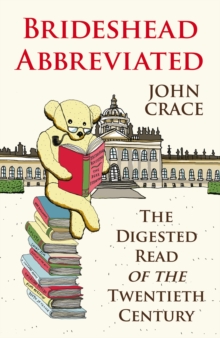 Brideshead Abbreviated : The Digested Read of the Twentieth Century