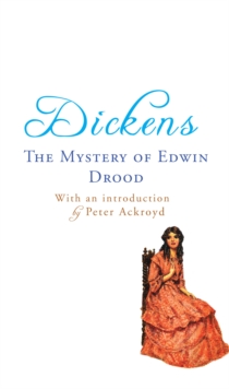 The Mystery of Edwin Drood : with an introduction by Peter Ackroyd