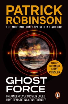 Ghost Force : an unputdownable action thriller that will set your pulse racing!