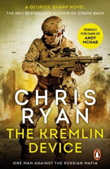 The Kremlin Device : an explosive and dynamic thriller from bestselling author Chris Ryan