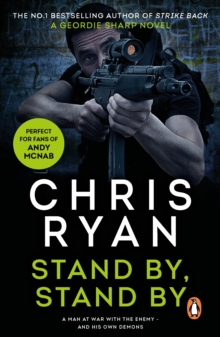 Stand By Stand By : (a Geordie Sharp novel): a nerve-shredding action-thriller from the Sunday Times bestselling author Chris Ryan