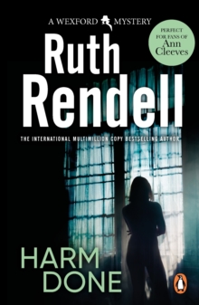 Harm Done : a hugely absorbing and compelling Wexford mystery from the award-winning queen of crime, Ruth Rendell