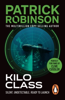 Kilo Class : a compelling and captivatingly tense action thriller  real edge-of-your-seat stuff!