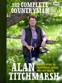 The Complete Countryman : A User's Guide to Traditional Skills and Lost Crafts