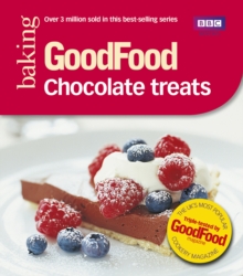 Good Food: Chocolate Treats : Triple-tested Recipes