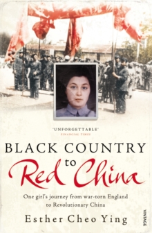 Black Country to Red China : One girl's story from war-torn England to Revolutionary China