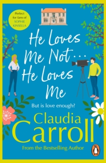 He Loves Me Not...He Loves Me : a sparkling and sizzling rom-com about finding love in the most unexpected of places from bestselling author Claudia Carroll