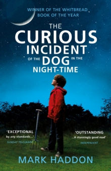 The Curious Incident of the Dog in the Night-time : The classic Sunday Times bestseller