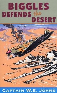 Biggles Defends the Desert, EPUB eBook Biggles Defends the Desert, EPUB eBook