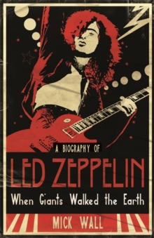 When Giants Walked the Earth : A Biography Of Led Zeppelin, Paperback Book When Giants Walked the Earth : A Biography Of Led Zeppelin, Paperback Book