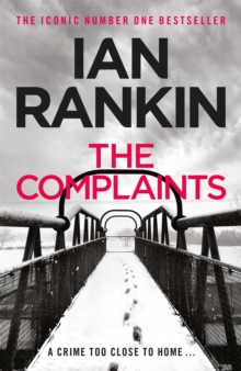 The Complaints : From the iconic #1 bestselling author of A SONG FOR THE DARK TIMES