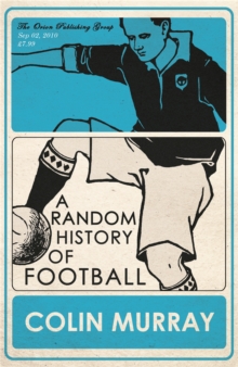 A Random History of Football, Paperback Book A Random History of Football, Paperback Book