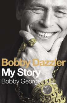 Bobby Dazzler : My Story