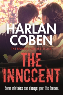 The Innocent : A gripping thriller from the #1 bestselling creator of hit Netflix show Fool Me Once